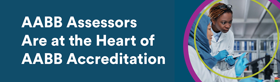 AABB Assessors Are at the Heart of AABB Accreditation