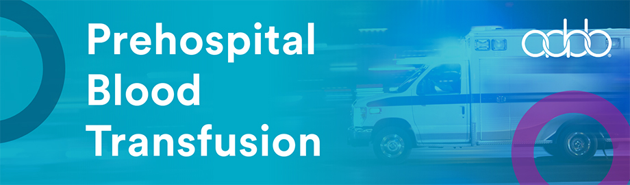 Prehospital Blood Transfusion