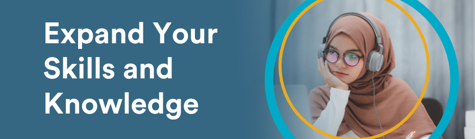Expand Your Skills and Knowledge